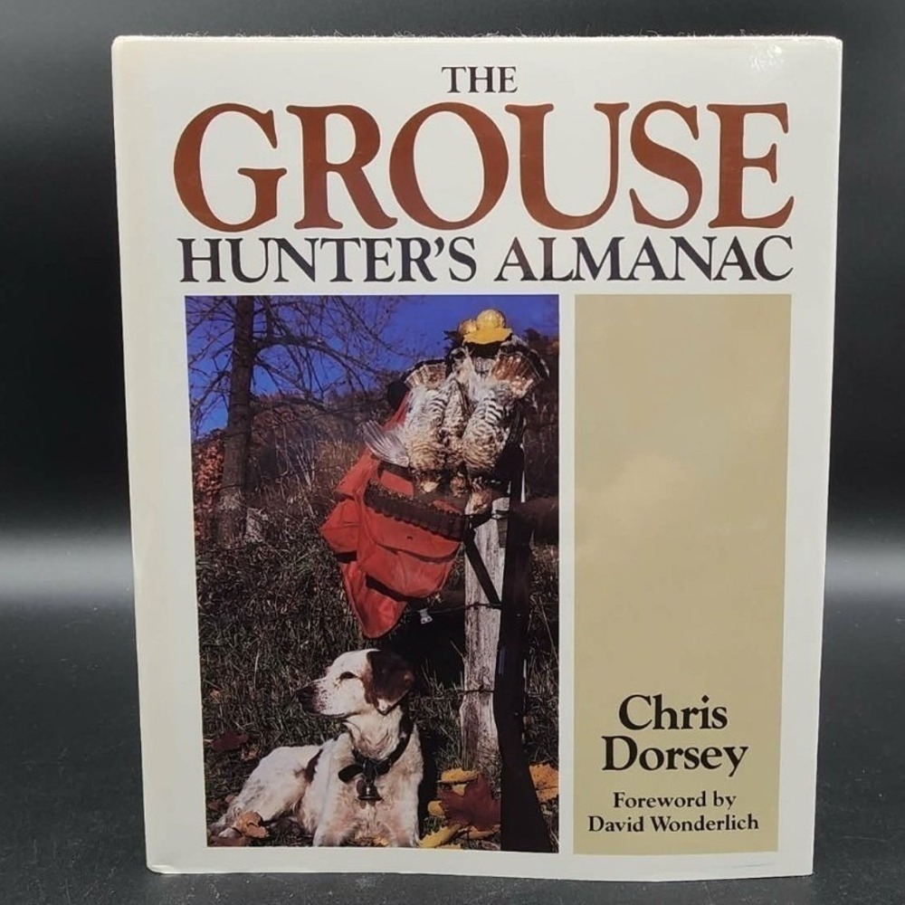The Grouse Hunter's Almanac Hardcover Book New Old‎ Stk Chris Dorsey 1990 Upland